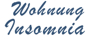 Wohnung Insomnia